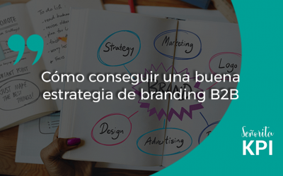 Cómo conseguir una buena estrategia de branding B2B