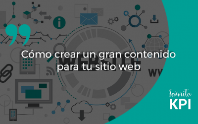 Cómo crear un gran contenido para tu sitio web
