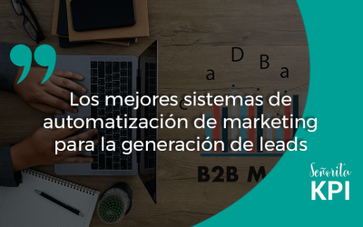 Los mejores sistemas de automatización de marketing para la generación de leads B2B
