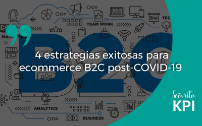 4 estrategias exitosas para ecommerce B2C post-COVID-19