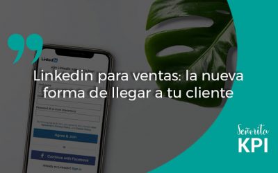Linkedin para ventas: la nueva forma de llegar a tu cliente