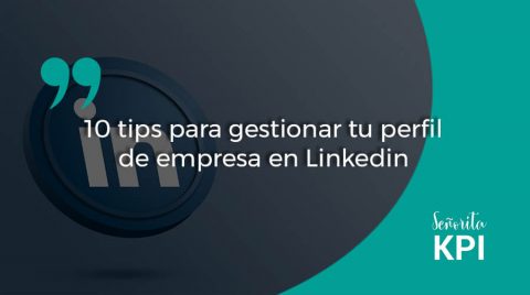 10 tips para gestionar y mejorar tu perfil de empresa en Linkedin ...