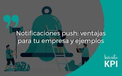 Notificaciones push: ventajas para tu empresa y ejemplos