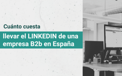 Cuánto cuesta llevar el LinkedIn de una empresa B2B en 2026