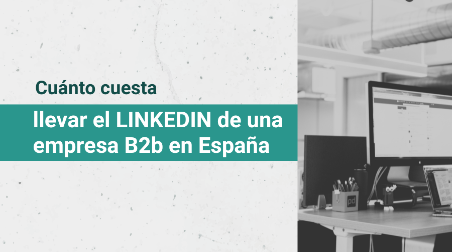 Cuánto cuesta llevar el LinkedIn de una empresa B2b en 2026
