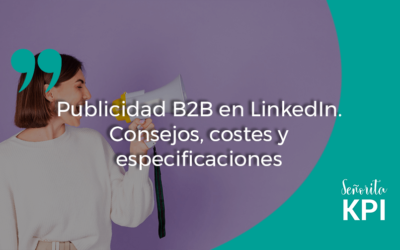 Publicidad B2B en LinkedIn. Consejos, costes y especificaciones