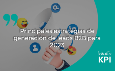 Principales estrategias de generación de leads B2B para 2023