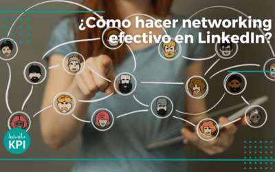 ¿Cómo hacer networking efectivo en LinkedIn?