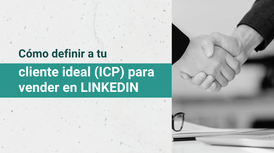 Como definir tu ICP para vender en LinkedIn