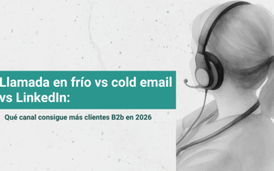Llamada en frío vs cold email vs LinkedIn: qué canal consigue más clientes B2B en 2026