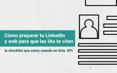 Cómo preparar tu LinkedIn y tu web para que las IA te citen: la checklist que estoy usando conmigo misma